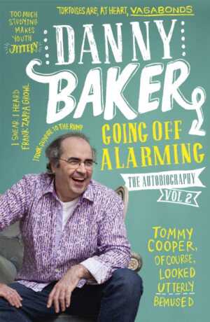 Going Off Alarming - Danny Baker