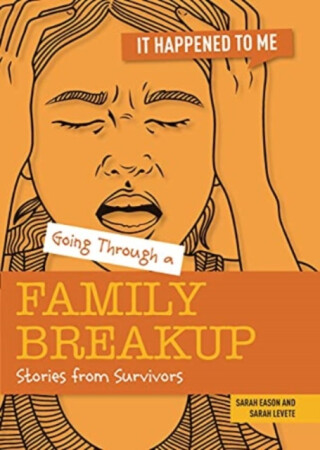 Going Through a Family Breakup - Sarah Levete,Sarah Eason