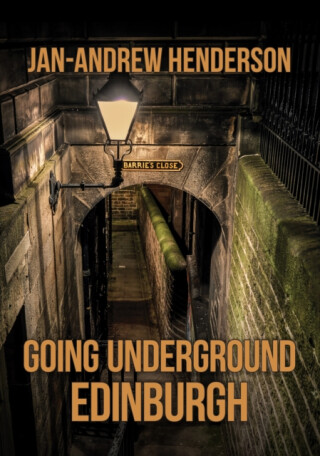 Going Underground: Edinburgh - Jan-Andrew Henderson