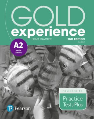 Gold Experience A2 Exam Practice: Cambridge English Key for Schools, 2nd Edition - Sue Elliott