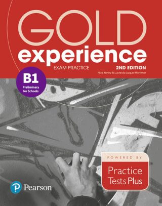Gold Experience B1 Exam Practice: Cambridge English Preliminary for Schools, 2nd Edition - Nick Kenny