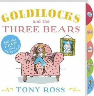 Goldilocks And The Three Bears - Tony Ross