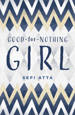 Good for Nothing Girl - Sefi Atta