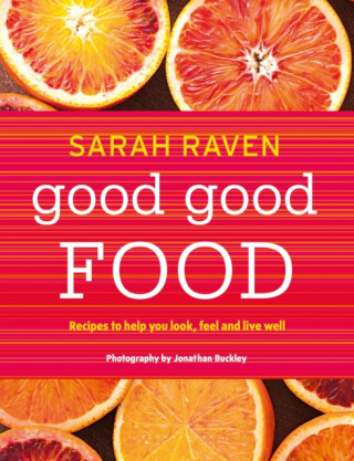 Good Good Food - Sarah Raven