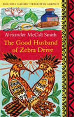 Good Husband of Zebra Drive - Alexander McCall Smith