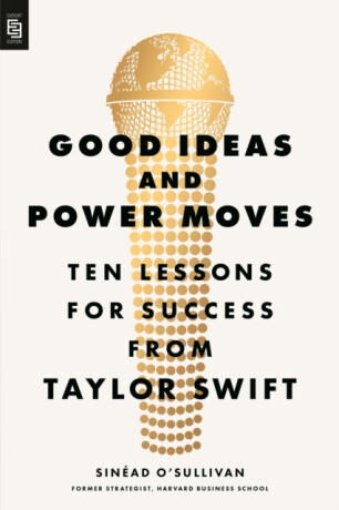 Good Ideas and Power Moves - Sinead O'Sullivan