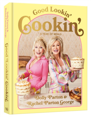 Good Lookin' Cookin' - Dolly Parton,Rachel Parton George