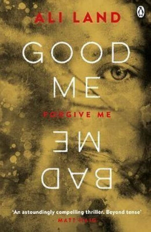 Good Me Bad Me - Ali Land