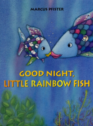 Good Night, Little Rainbow Fish - Pfister Marcus
