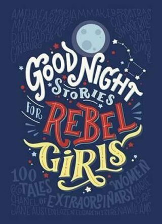 Good Night Stories for Rebel Girls - Elena Favilli,Cavallo Francesca