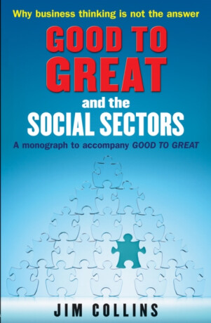 Good to Great and the Social Sectors - Jim Collins