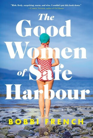 Good Women of Safe Harbour - Bobbi French