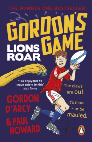 Gordonâ€™s Game: Lions Roar - Gordon D'Arcy,Paul Howard