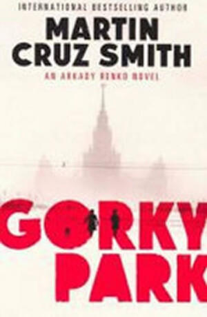 Gorky Park - Martin Cruz Smith