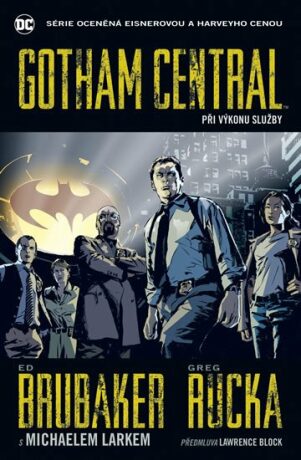 Gotham Central 1 - Při výkonu služby - Ed Brubaker,Lark Michael,Greg Rucka