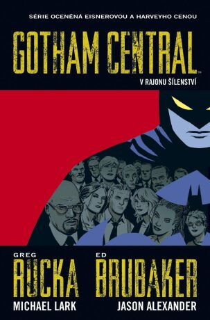 Gotham Central 3: V rajonu šílenství - Ed Brubaker,Lark Michael,Greg Rucka