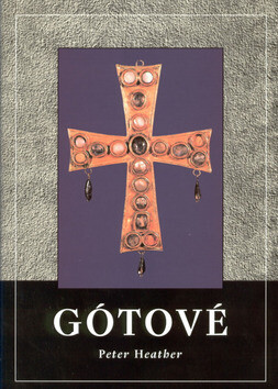 Gótové - Peter Heather