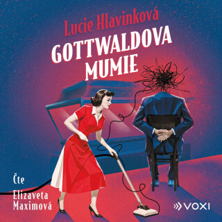 Gottwaldova mumie - Lucie Hlavinková