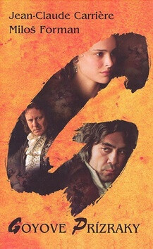 Goyove prízraky - Miloš Forman,Jean-Claude Carriere
