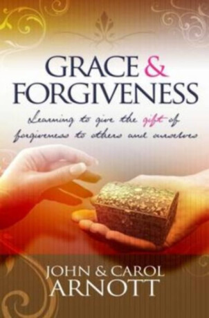 Grace and Forgiveness - Carol Arnott,John Arnott