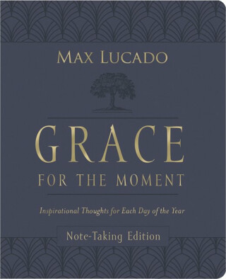 Grace for the Moment Volume I, Note-Taking Edition, Leathersoft - Max Lucado