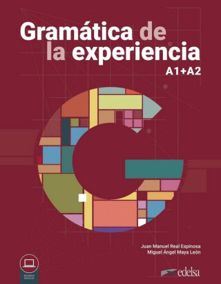 Gramática de la experiencia A1-A2 - Libro del alumno + MP3 descargable - Juan Manuel Real Espinosa, Miguel Ángel Maya León