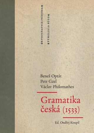 Gramatika česká (1533) - Ondřej Koupil,Optát Beneš,Gzel Petr,Philomathes Václav