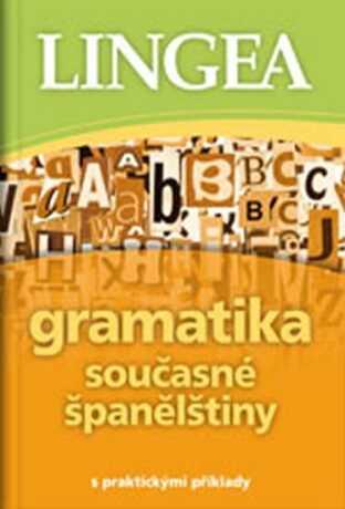 Gramatika současné španělštiny s praktickými příklady -  Lingea