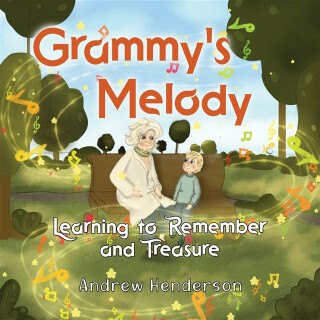 Grammy's Melody: Learning to Remember and Treasure - Henderson Andrew