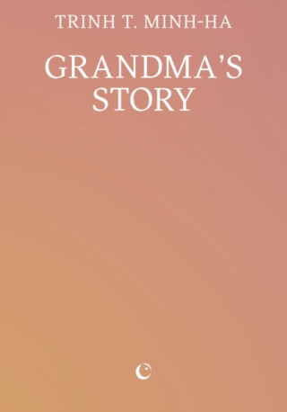 Grandmaâ€™s Story - Trinh T. Minh-ha
