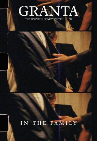 Granta 158: In the Family - Sigrid Rausing