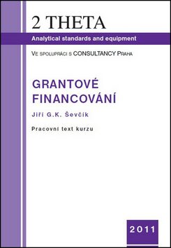 Grantové financování - Vratislav Horálek; Jiří G.K. Ševčík; Eva Čurdová
