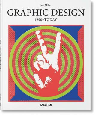 Graphic Design. 1890-Today - Jens Müller