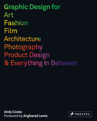 Graphic Design for Art, Fashion, Film, Architecture, Photography, Product Design and Everything in Between - Cooke