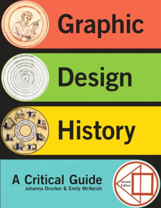 Graphic Design History - Johanna Drucker,Emily McVarish