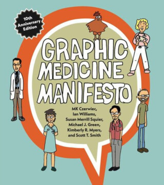 Graphic Medicine Manifesto â€“ Tenthâ€“Anniversary Edition - Marianne Williamson,Scott T.  Smith,MK  Czerwiec