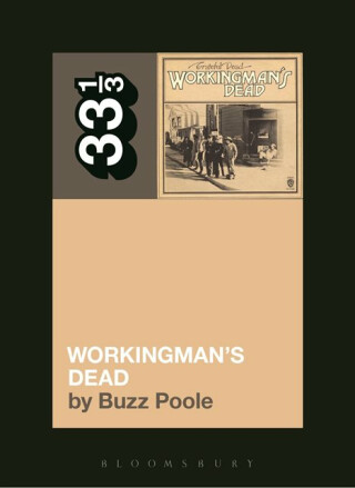 Grateful Dead's Workingman's Dead - Buzz  Poole