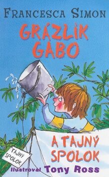 Grázlik Gabo a tajný spolok - Francesca Simon