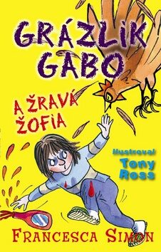 Grázlik Gabo a Žravá Žofia - Francesca Simon