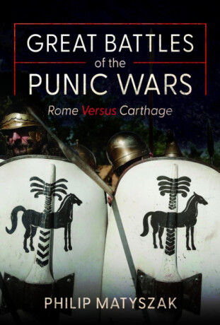 Great Battles of the Punic Wars - Philip Matyszak