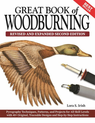 Great Book of Woodburning, Revised and Expanded Second Edition - Irish S. Lora