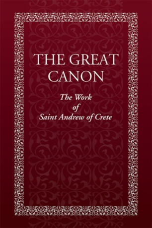 Great Canon: The Work of Saint Andrew of Crete - 