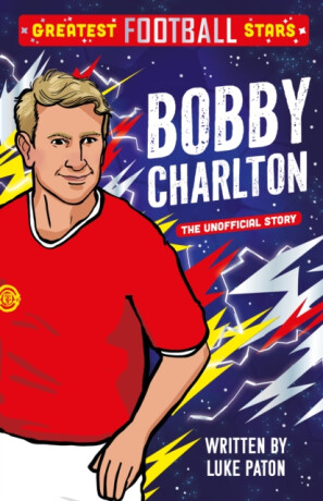 Greatest Football Stars: Bobby Charlton - Luke Paton