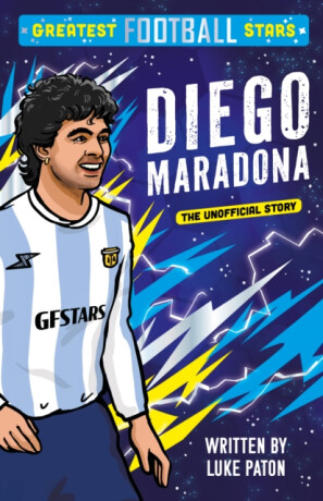 Greatest Football Stars: Diego Maradona - Luke Paton