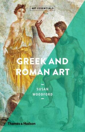 Greek and Roman Art - Susan Woodford