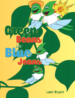 Green Beans in Blue Jeans - Leah Bryant
