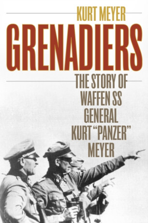 Grenadiers - Kurt Meyer