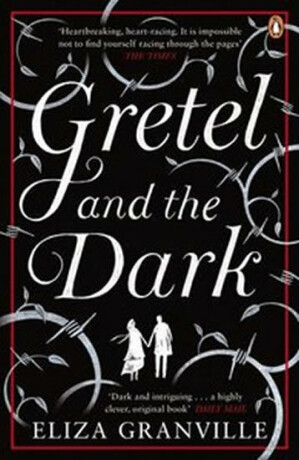 Gretel and the Dark - Granville Eliza