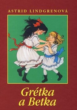 Grétka a Betka - Astrid Lindgrenová