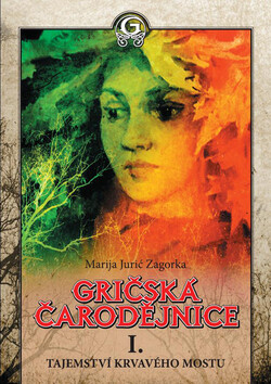 Gričská čarodějnice I. Tajemství krvavého mostu - Marija Juric-Zagorka